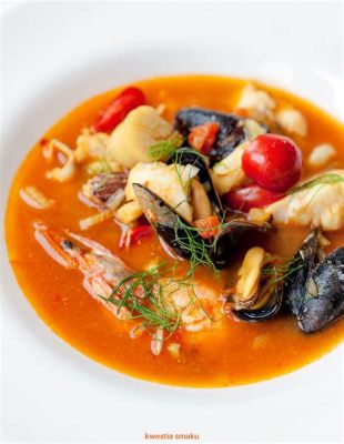   Bouillabaisse – Zapierająca w Gębie Zupa Rybowa z Aromatycznym, Prowansalskim Tłem!